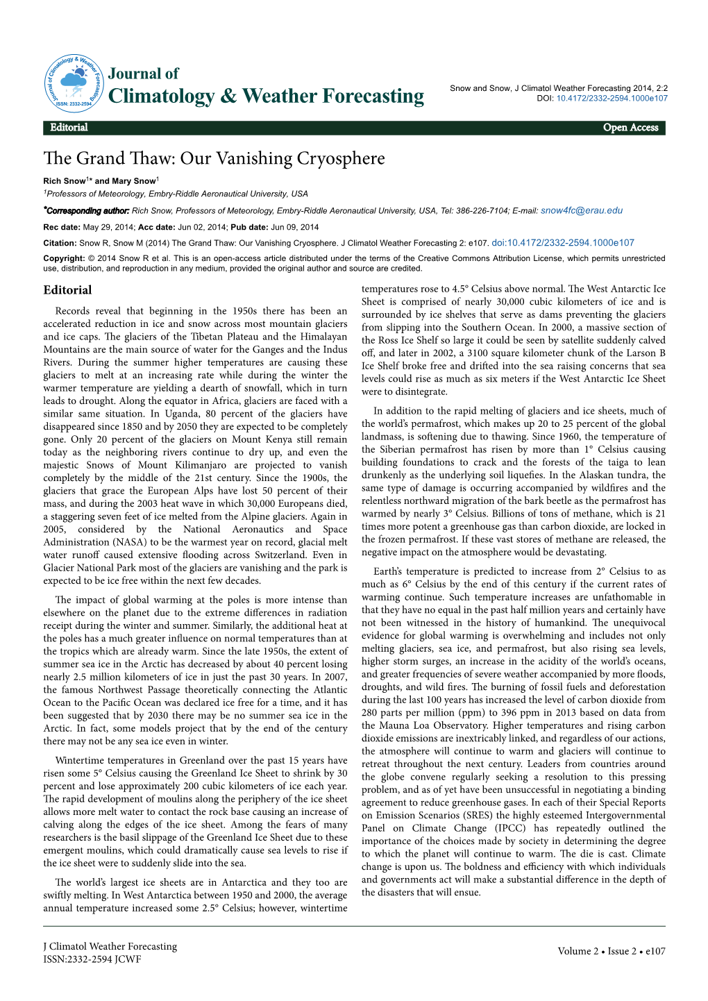 The Grand Thaw: Our Vanishing Cryosphere Rich Snow1* and Mary Snow1 1Professors of Meteorology, Embry-Riddle Aeronautical University, USA