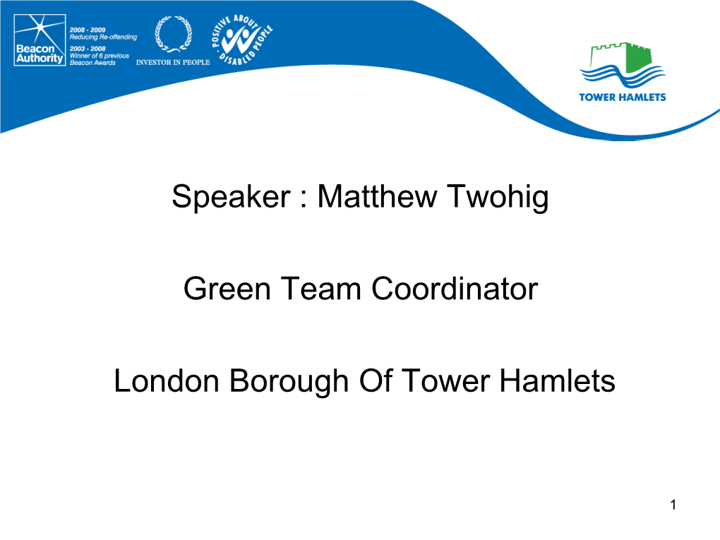 Matthew Twohig Green Team Coordinator London Borough Of
