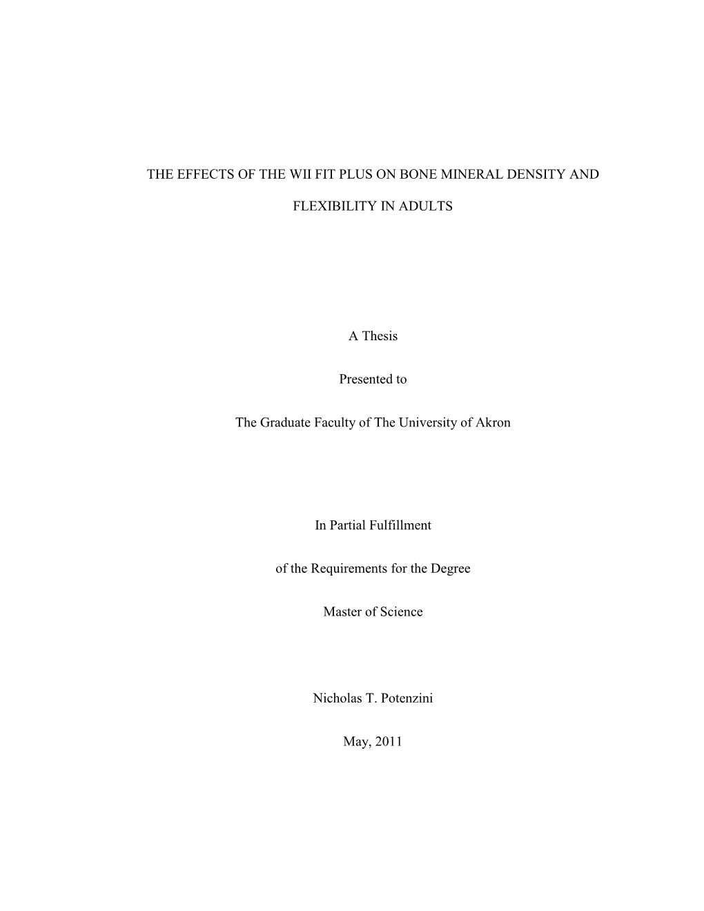 THE EFFECTS of the WII FIT PLUS on BONE MINERAL DENSITY and FLEXIBILITY in ADULTS a Thesis Presented to the Graduate Faculty Of