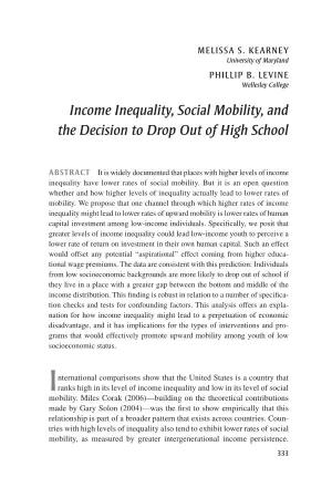 Income Inequality, Social Mobility, and the Decision to Drop out of High School
