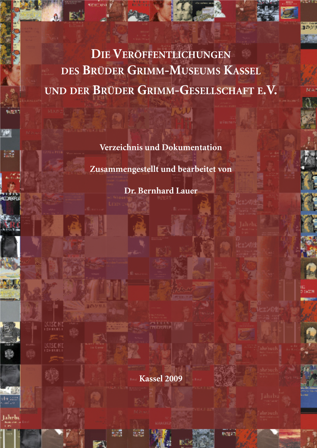 Die Veröffentlichungen Des Brüder Grimm-Museums Kassel Und Der Brüder Grimm-Gesellschaft E.V