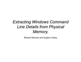 Extracting Windows Command Line Details from Physical Memory