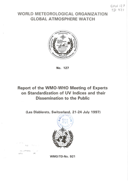 WORLD METEOROLOGICAL ORGANIZATION GLOBAL ATMOSPHERE WATCH Report of the WMO-WHO Meeting of Experts on Standardization of UV Indi