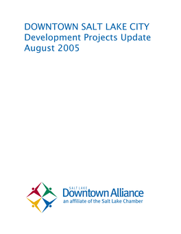 DOWNTOWN SALT LAKE CITY Development Projects Update August 2005