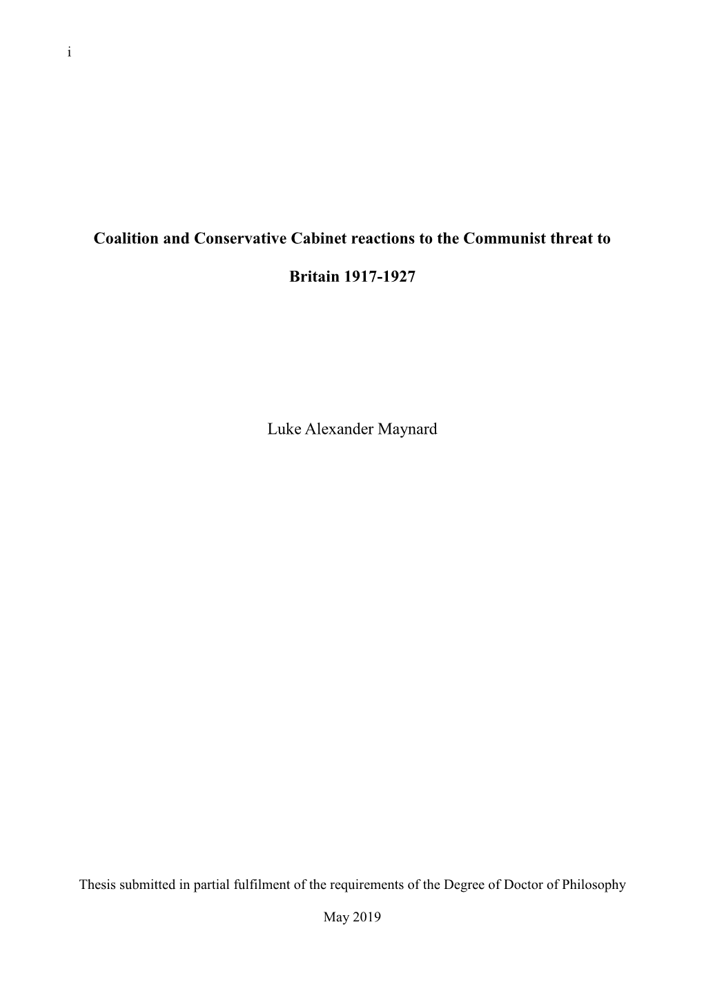 Coalition and Conservative Cabinet Reactions to the Communist Threat to Britain 1917-1927 Luke Alexander Maynard