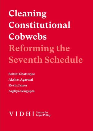 Cleaning Constitutional Cobwebs Reforming the Seventh Schedule