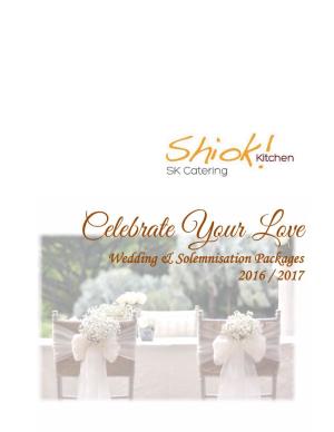 Celebrate Your Love Wedding & Solemnisation Packages 2016 / 2017