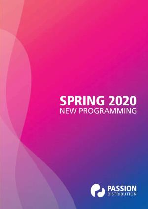 P Assion Distribution Spring 2020 • New Programming