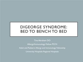 Digeorge Syndrome: Bed to Bench to Bed