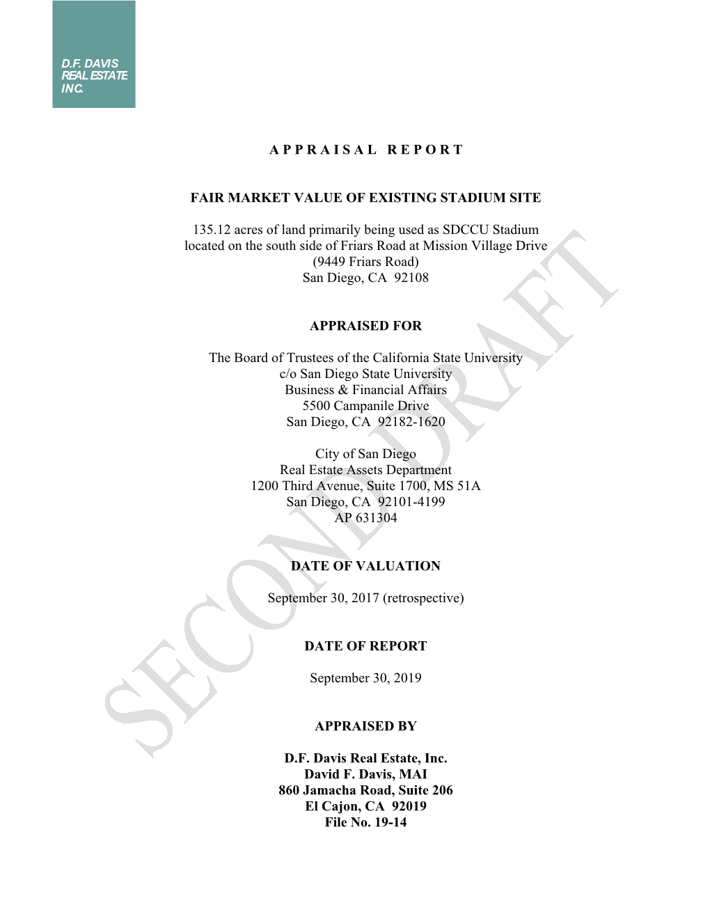 A P P R a I S a L R E P O R T FAIR MARKET VALUE of EXISTING STADIUM SITE 135.12 Acres of Land Primarily Being Used As SDCCU St