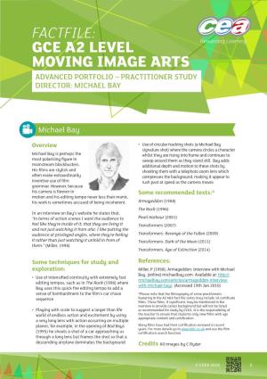 Factfile: Gce A2 Level Moving Image Arts Advanced Portfolio – Practitioner Study Director: Michael Bay