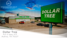 Dollar Tree 915 S Hwy 377 Aubrey, TX 76227 2 SANDS INVESTMENT GROUP EXCLUSIVELY MARKETED BY