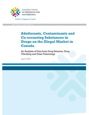 Adulterants, Contaminants and Co-Occurring Substances in Drugs on the Illegal Market in Canada