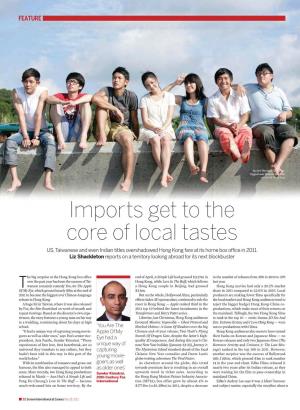 Imports Get to the Core of Local Tastes US, Taiwanese and Even Indian Titles Overshadowed Hong Kong Fare at Its Home Box Office in 2011