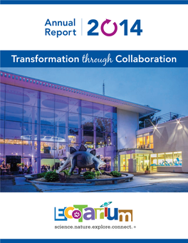ANNUAL REPORT 2014 the Ecotarium Fun Facts a Special Thank You Goes To
