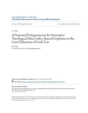 A Proposed Prolegomenon for Normative Theological Ethics with a Special Emphasis on the Usus Didacticus of God's Law John Tape Concordia Seminary, St