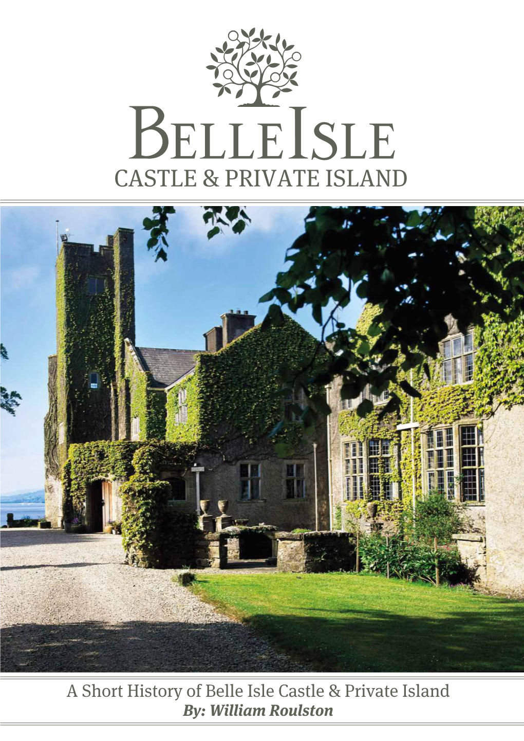 A Short History of Belle Isle Castle & Private Island By: William Roulston Descriptions of Belle Isle in the Seventeenth and Eighteenth Centuries