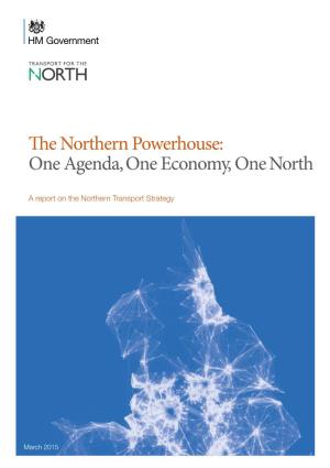 The Northern Powerhouse: One Agenda, One Economy, One North