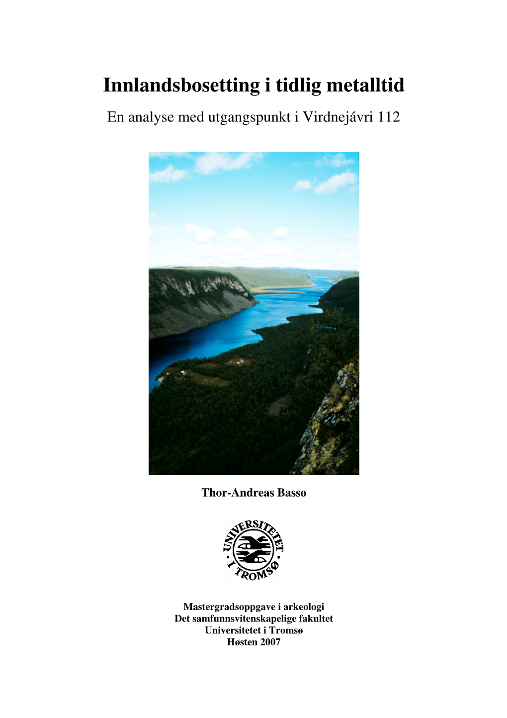 Innlandsbosetting I Tidlig Metalltid En Analyse Med Utgangspunkt I Virdnejávri 112