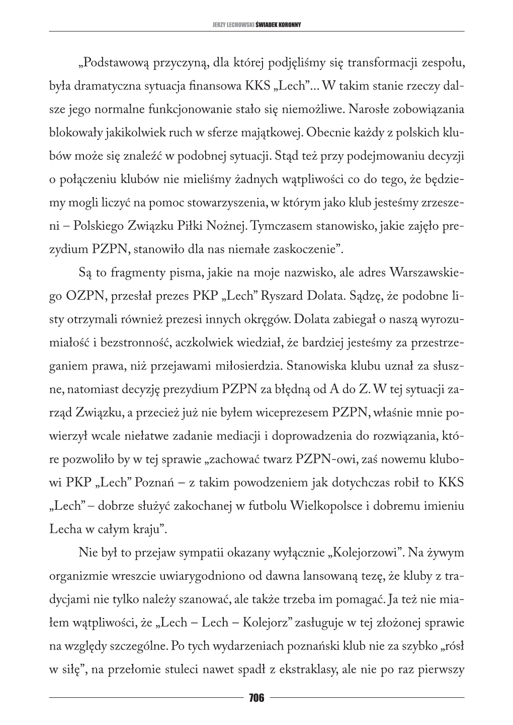 Podstawową Przyczyną, Dla Której Podjęliśmy Się Transformacji Zespołu, Była Dramatyczna Sytuacja Finansowa KKS „Lech”