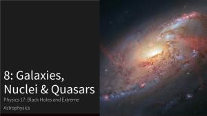 8: Galaxies, Nuclei & Quasars
