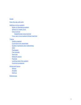 Goals How the Day Will Work Getting a Linux System Note on Operating