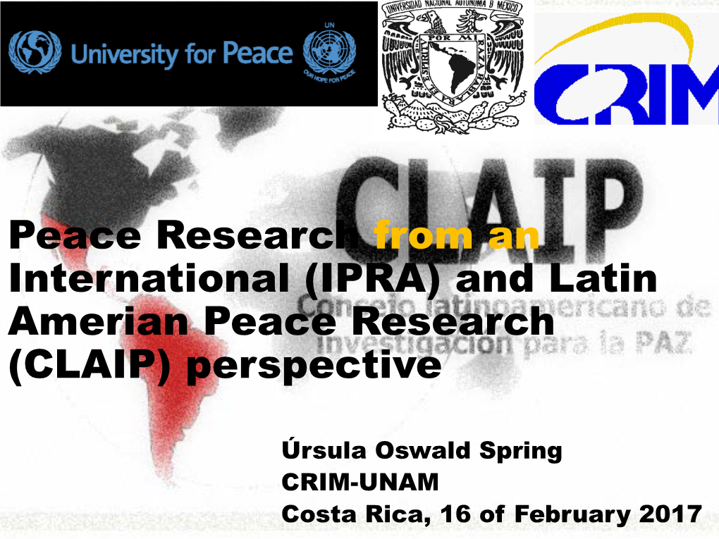 (IPRA) and Latin Amerian Peace Research (CLAIP) Perspective