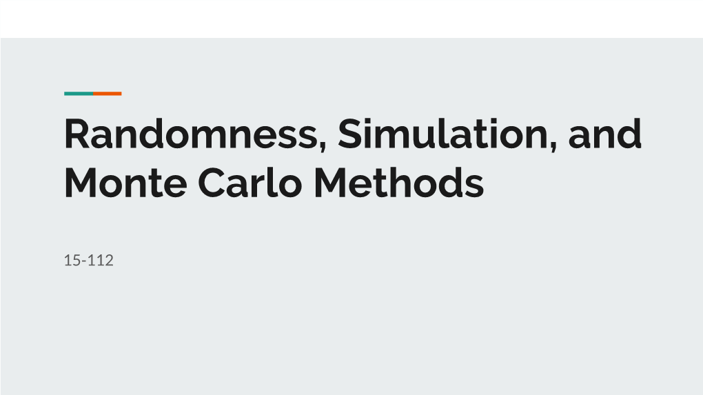 Randomness, Simulation, and Monte Carlo Methods