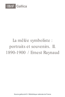 La Mêlée Symboliste : Portraits Et Souvenirs / Ernest Raynaud