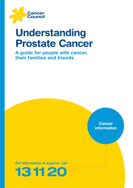 Understanding Prostate Cancer a Guide for People with Cancer, Their Families and Friends