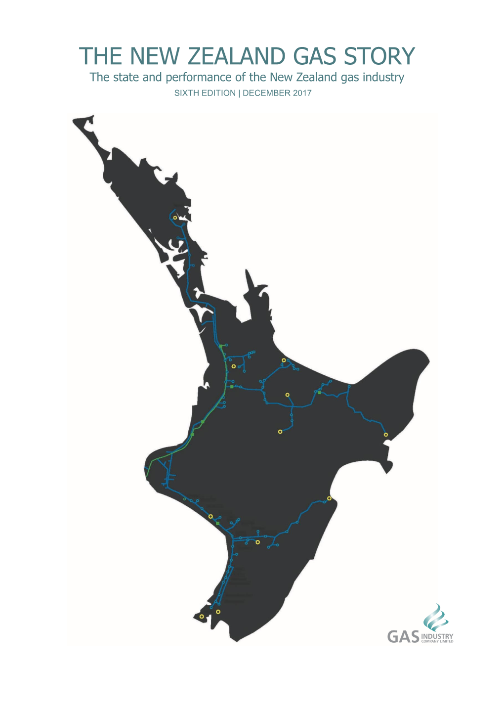 THE NEW ZEALAND GAS STORY the State and Performance of the New Zealand Gas Industry