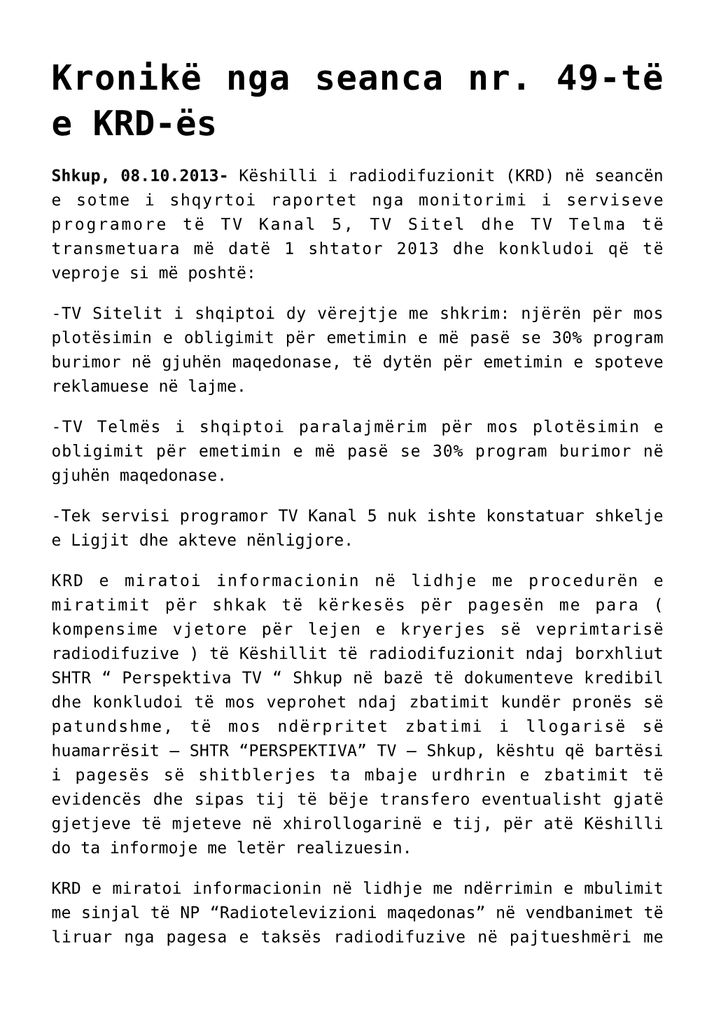 Kronikë Nga Seanca Nr. 49-Të E KRD-Ës,Kronikë Nga Seanca Nr. 48-Të E KRD-Ës,Kronikë Nga Seanca Nr. 47-Të E KRD-Ës,Kroni