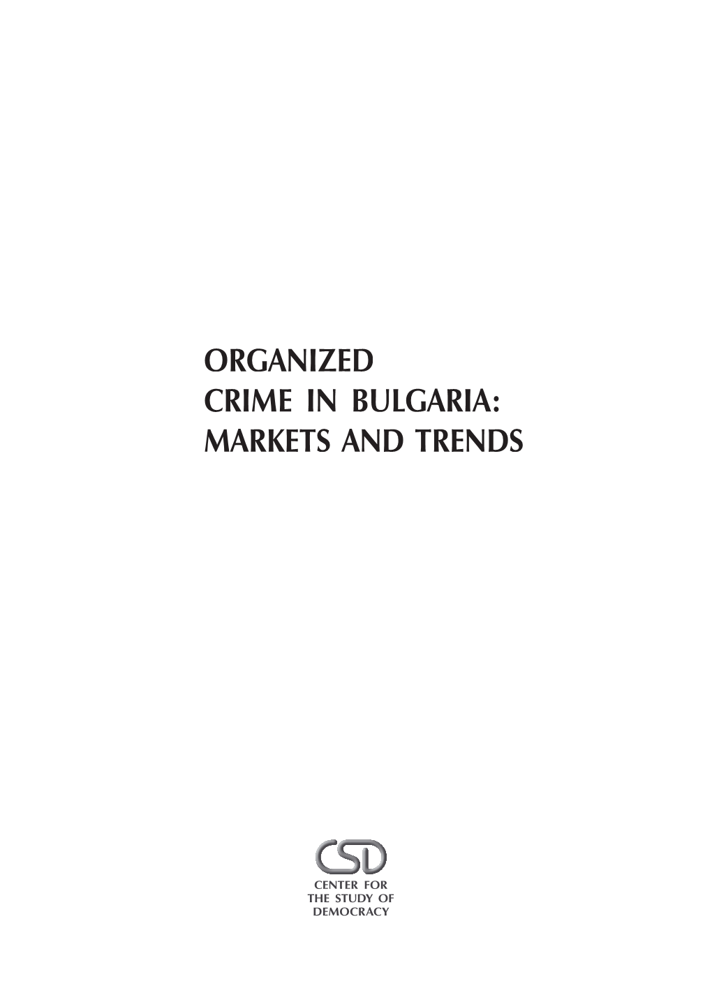 Organized Crime in Bulgaria: Markets and Trends