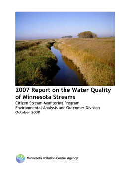 2007 Report on the Water Quality of Minnesota Streams Citizen Stream-Monitoring Program Environmental Analysis and Outcomes Division October 2008