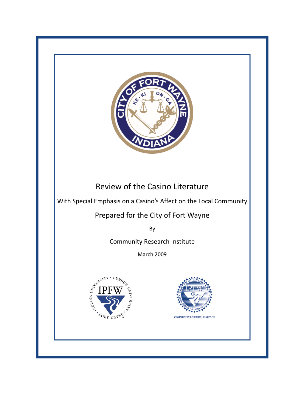 Review of the Casino Literature with Special Emphasis on a Casino’S Affect on the Local Community Prepared for the City of Fort Wayne