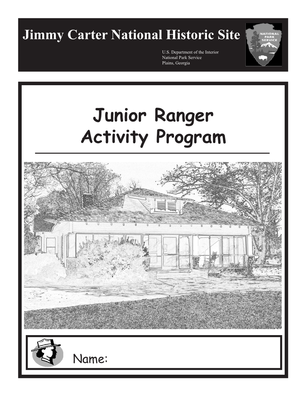 Junior Ranger Program Jimmy Carter National Historic Site 300 North Bond Street Plains, Georgia 31780