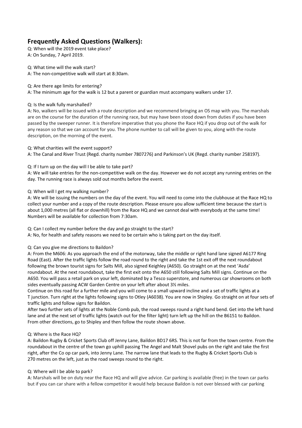 Frequently Asked Questions (Walkers): Q: When Will the 2019 Event Take Place? A: on Sunday, 7 April 2019