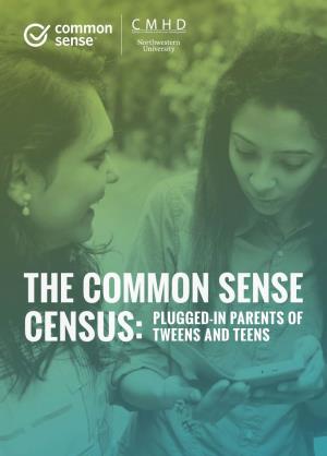 The Common Sense Census: Plugged-In Parents of Tweens and Teen S © 2016 Common Sense Media