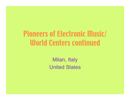 Pioneers of Electronic Music/ World Centers Continued