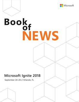 Microsoft Ignite 2018 September 24–28 // Orlando, FL Contents | 2 Contents
