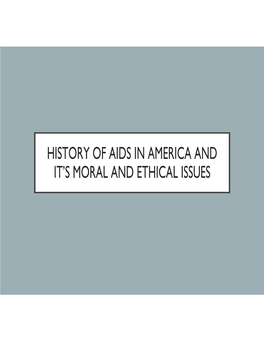 History of Aids in America and It's Moral and Ethical Issues