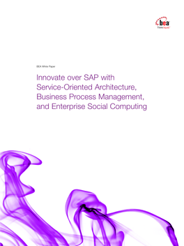 Innovate Over SAP with Service-Oriented Architecture, Business Process Management, and Enterprise Social Computing Copyright