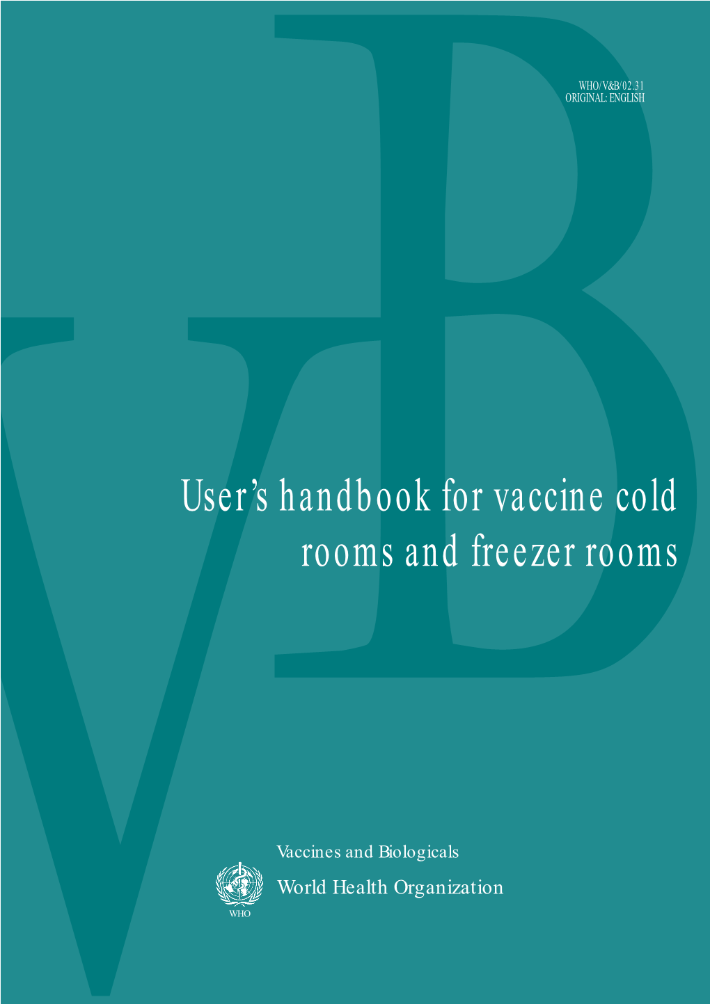 User's Handbook for Vaccine Cold Rooms and Freezer Rooms