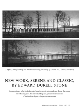 New Work, Serene and Classic, by Edward Durell Stone