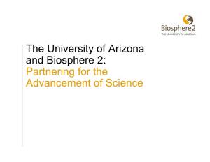 The University of Arizona and Biosphere 2: Partnering for the Advancement of Science Biosphere 2 Property History
