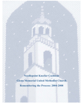 Needlepoint Kneeler Cushions Glenn Memorial United Methodist Church Remembering the Process: 2004-2008