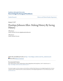 Penelope Johnson Allen: Making History by Saving History Abby Jansen Southern Adventist University, Abigailjansen@Southern.Edu