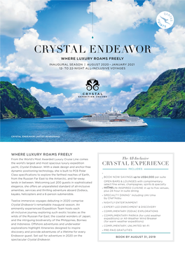 Crystal Endeavor Where Luxury Roams Freely Inaugural Season | August 2020 – January 2021 12- to 22-Night All-Inclusive Voyages
