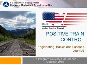 POSITIVE TRAIN CONTROL Engineering Basics and Lessons Learned