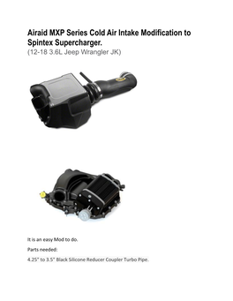 Airaid MXP Series Cold Air Intake Modification to Spintex Supercharger. (12-18 3.6L Jeep Wrangler JK)